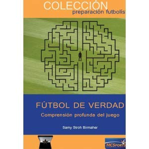 Futbol De Verdad Comprension Profunda Del Juego