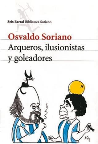 Arqueros, Ilusionistas y Goleadores