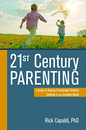21st Century Parenting: A Guide to Raising Emotionally Resilient Children in an Unstable World (English Edition)